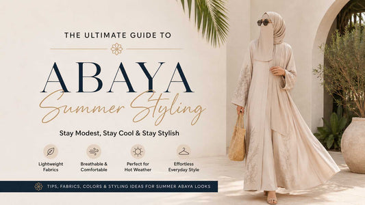 The Ultimate Guide to Abaya Summer Styling